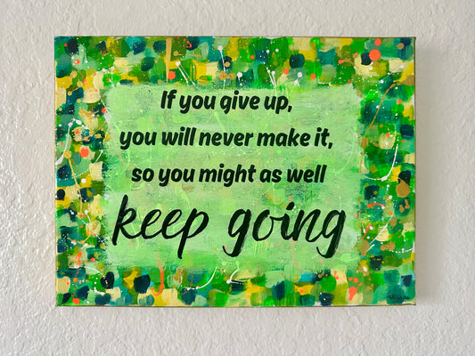 “keep going” original painting