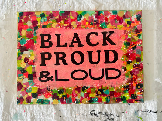 “black proud & loud” original painting