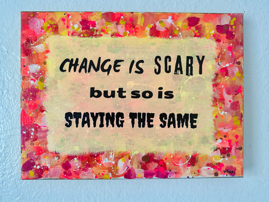 “change is scary” original painting