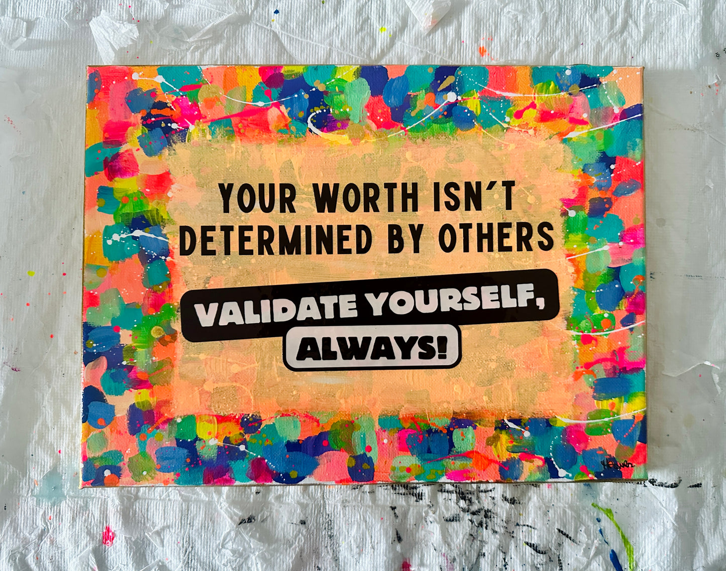 “validate yourself, always” original painting