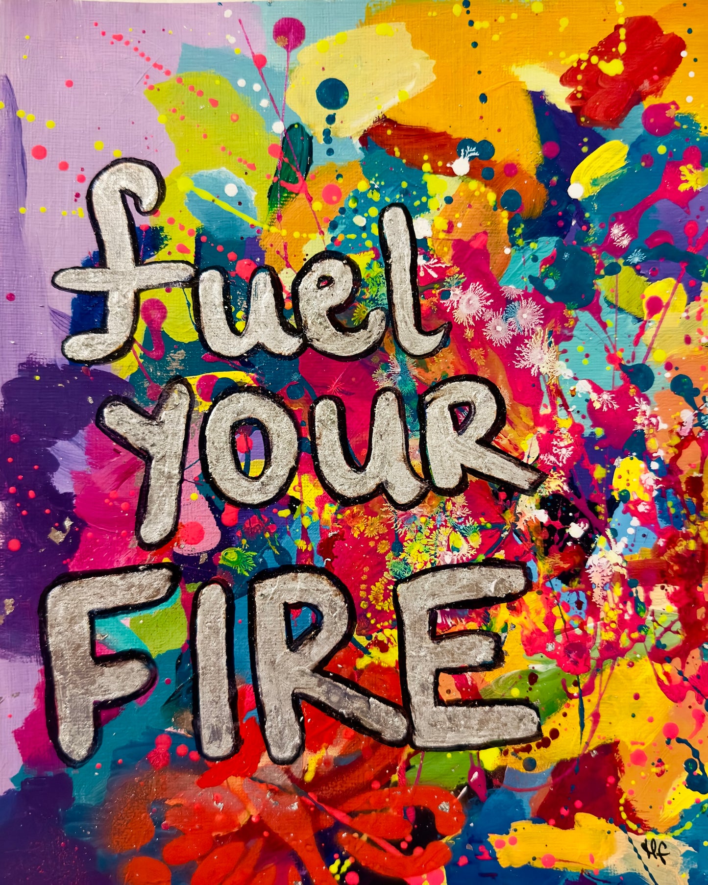 "fuel your fire" original painting