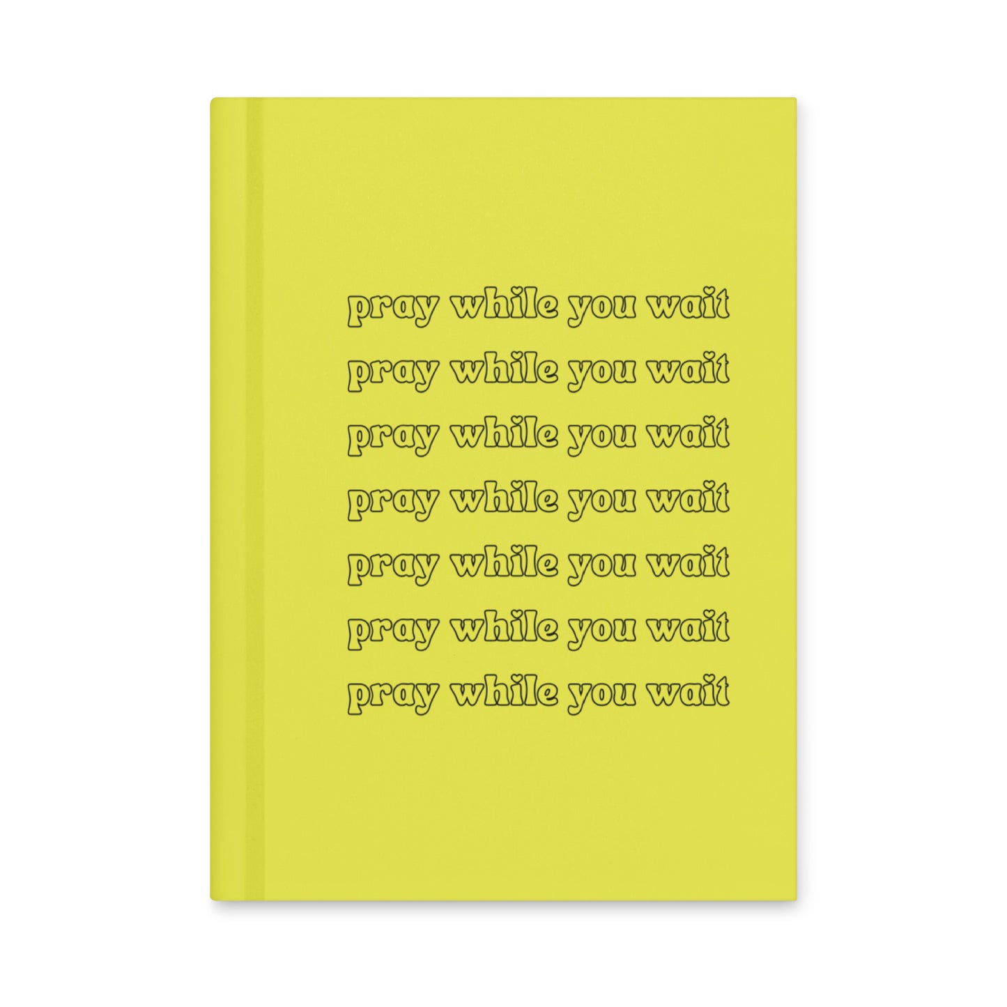yellow "pray while you wait" hardcover journal