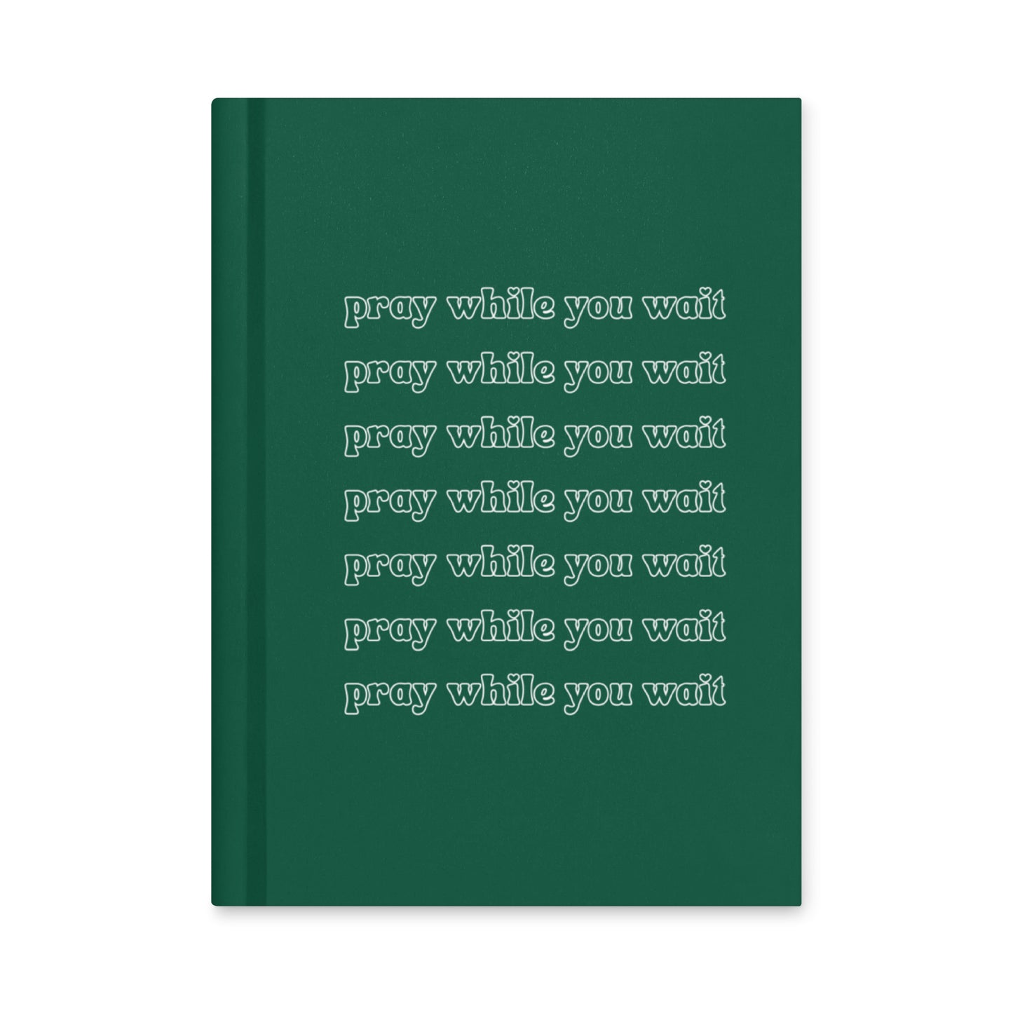 dark green "pray while you wait" hardcover journal
